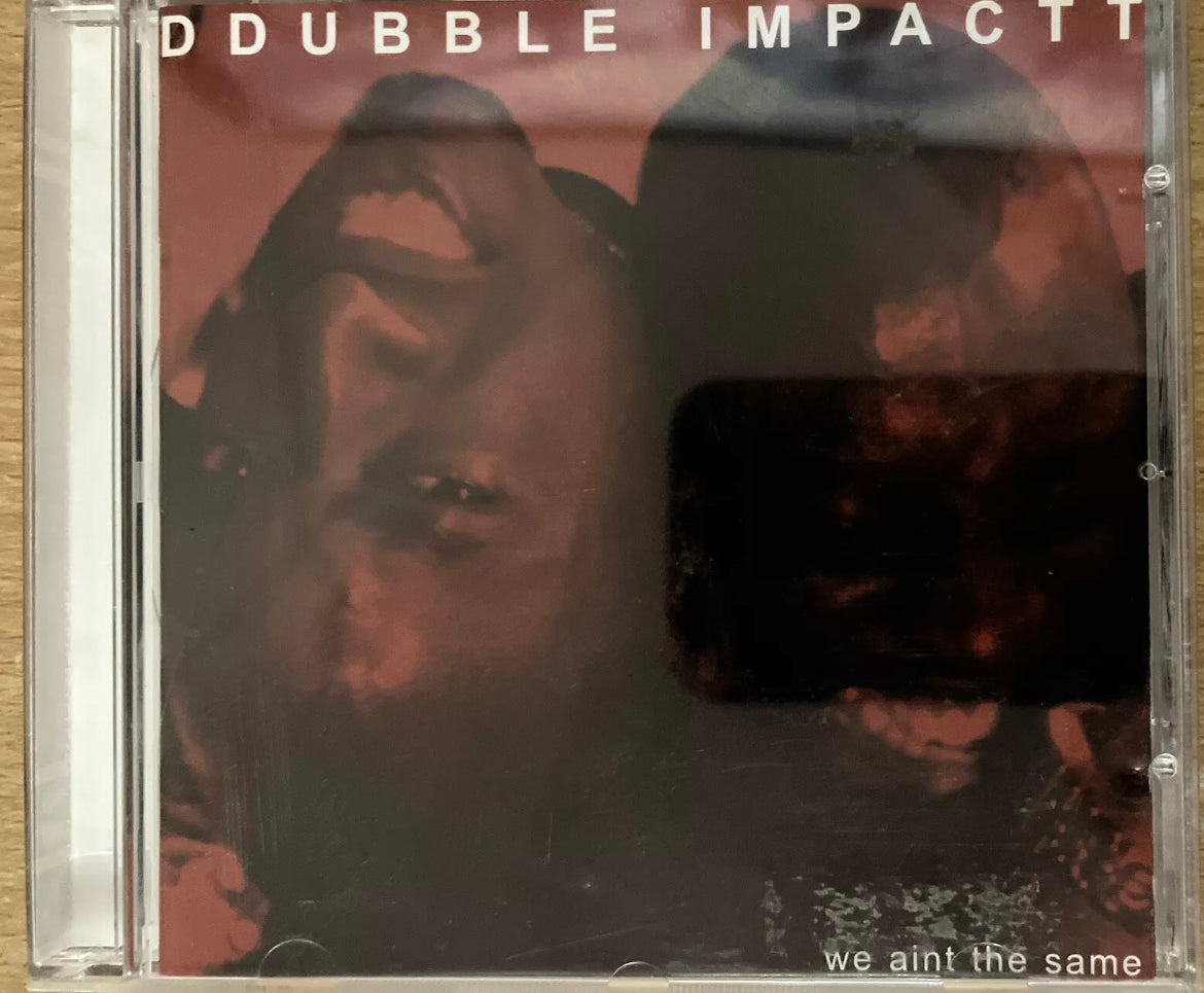 Dduble Impactt - We Ain't The Same