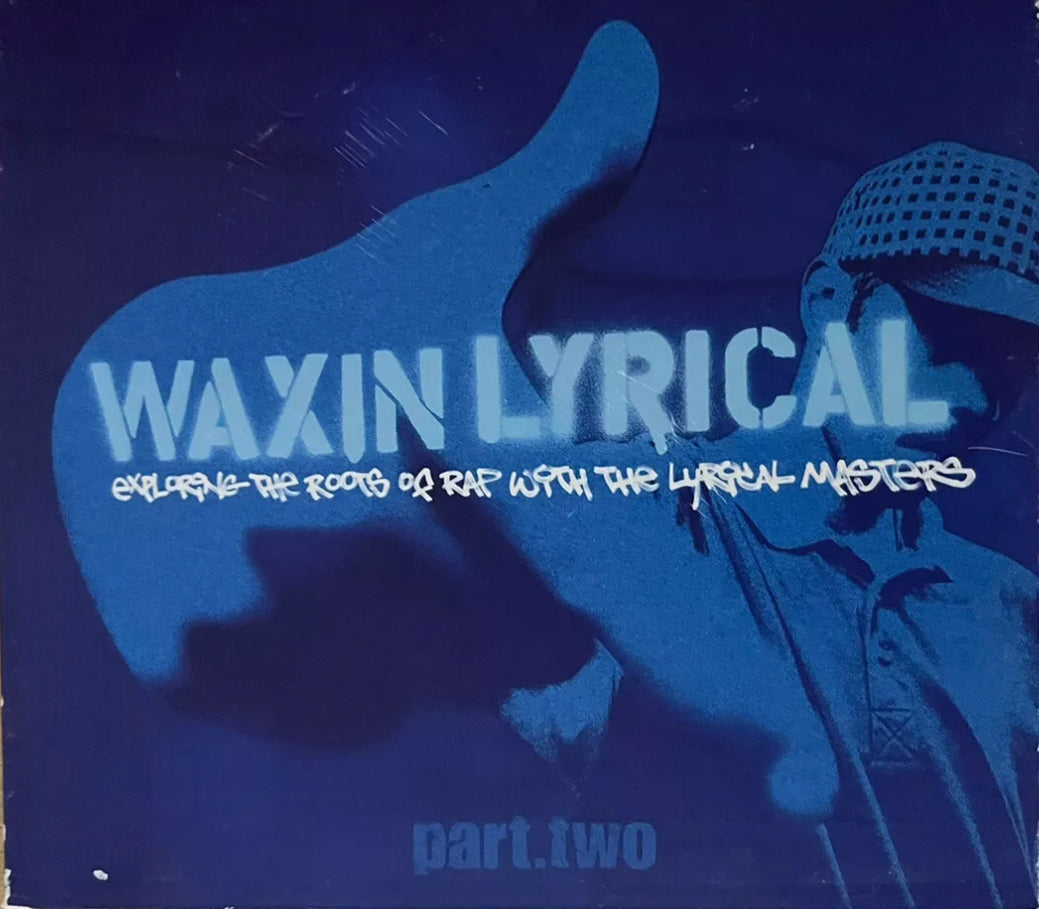 Waxin Lyrical Part 2 - Explore The Roots Of Rap With The Lyrical Masters
