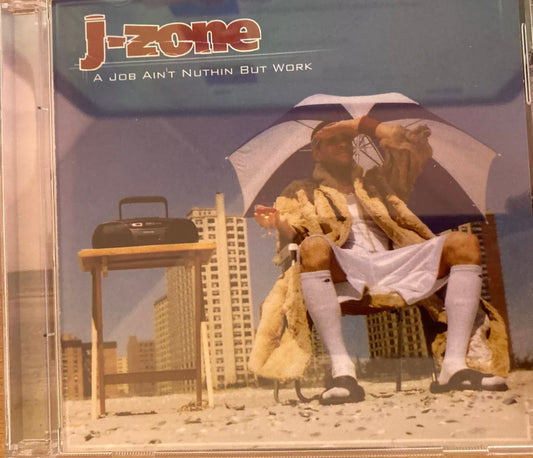 J-zone - A Job Ain’t Nuthin But Work