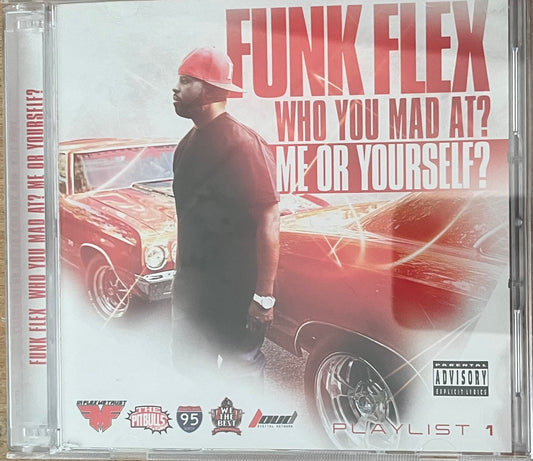 Funk Flex - Who you mad at? Me or yourself?